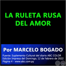 LA RULETA RUSA DEL AMOR - Por MARCELO BOGADO - Domingo, 12 de Febrero de 2023